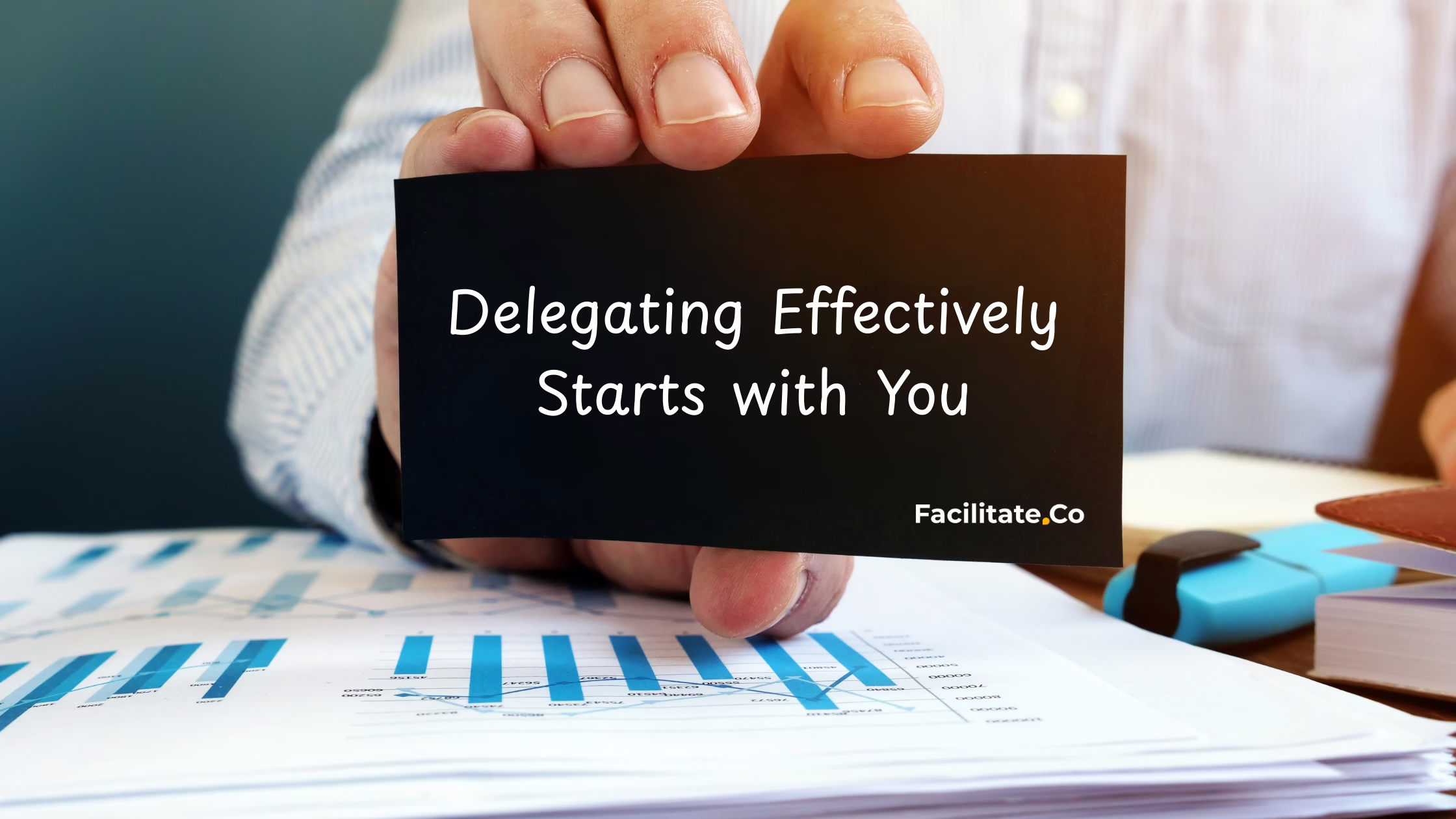 Delegating Effectively Starts With You