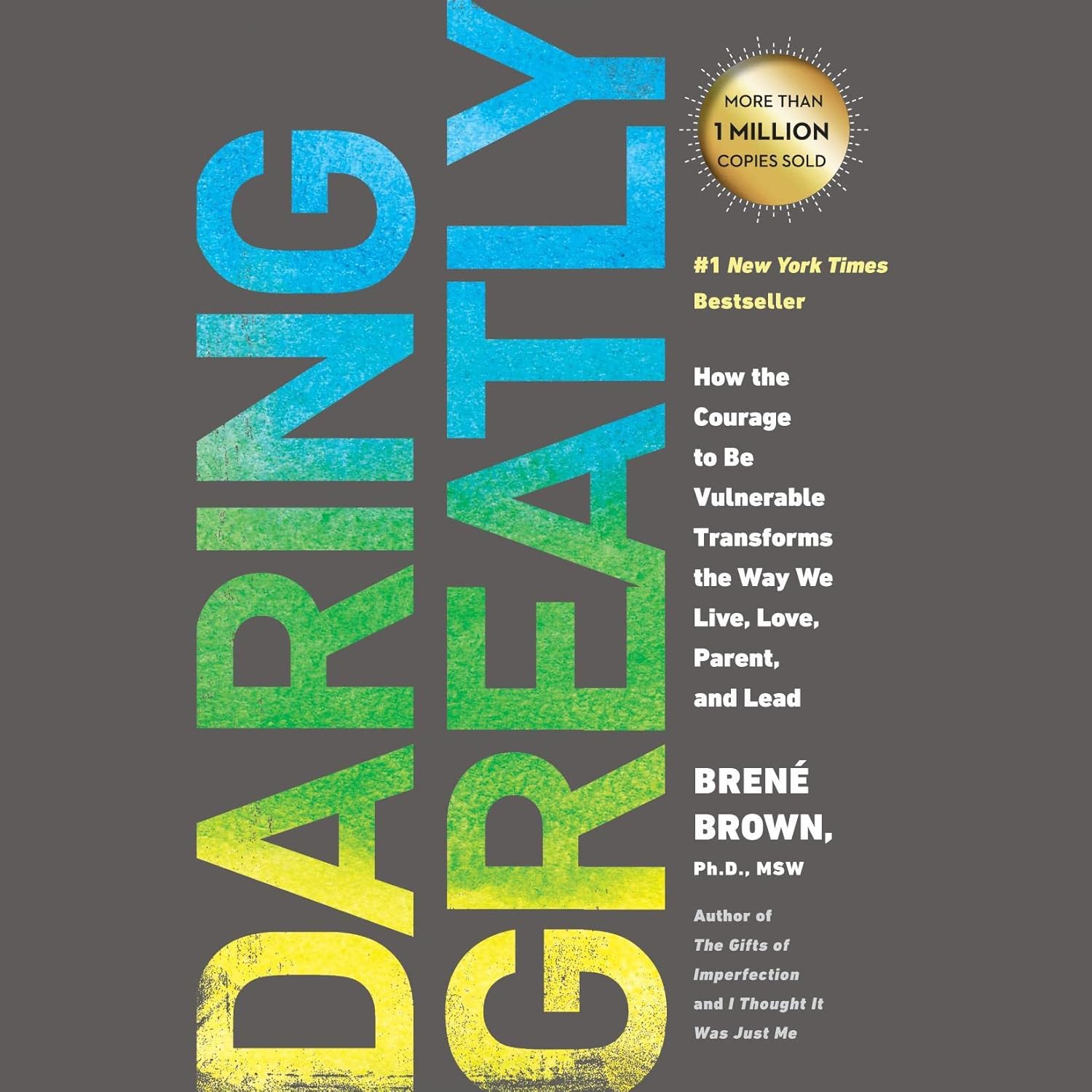 Daring Greatly: How the Courage to Be Vulnerable Transforms the Way We Live, Love, Parent, and Lead