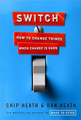 Switch: How to Change Things When Change Is Hard
